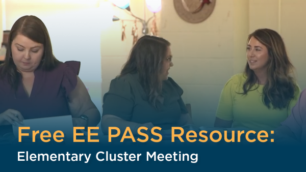 Free EE PASS Resource: Video - Elementary Cluster Meeting, Full Meeting